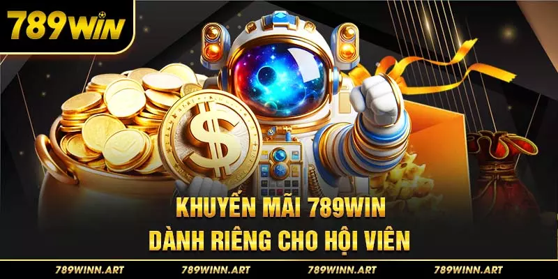 Khuyến mãi 789Win hấp dẫn với giá trị cao cho thành viên