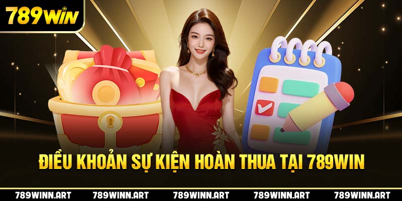 Điều khoản chương trình hoàn thua mỗi ngày của 789Win