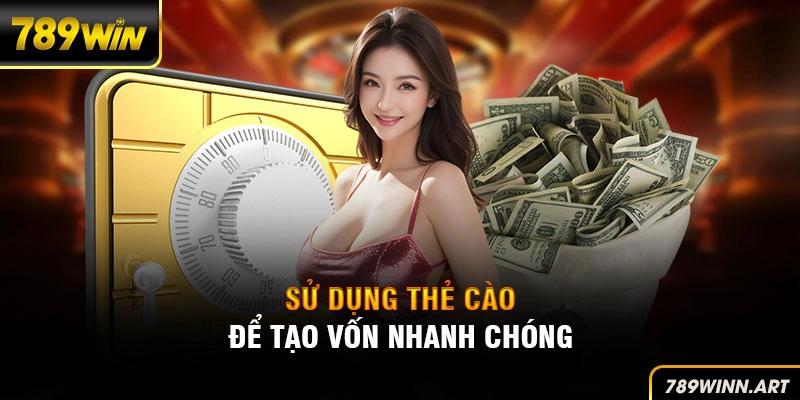 Sử dụng thẻ cào để tạo vốn nhanh chóng