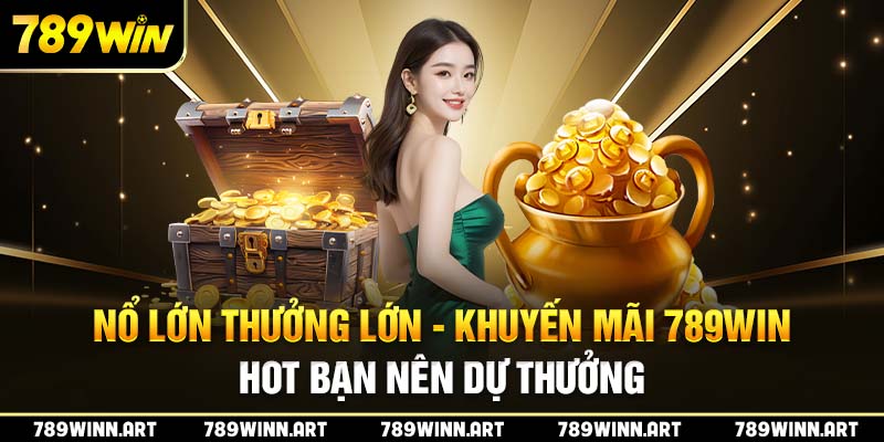 Nổ lớn thưởng lớn